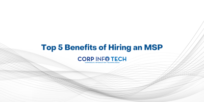 Top 5 Benefits of Partnering with an MSP