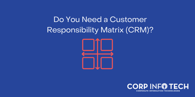 Do You Need a Customer Responsibility Model (CRM) —Formally know as Shared Responsibility Model (SRM)?