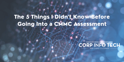 The 5 Things I Didn't Know Before Going Into a CMMC Assessment