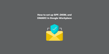 Setting up SPF, DKIM, and DMARC