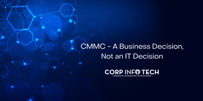 CMMC - A Business Decision, Not an IT Decision