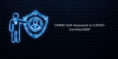 CMMC Self-Assessed vs C3PAO Certified MSP